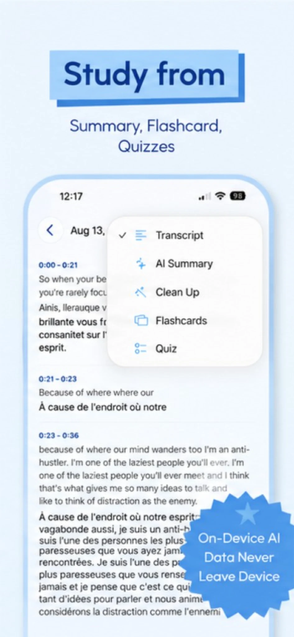 Study from a talk with summary, flashcards, and quizzes. On-device AI.